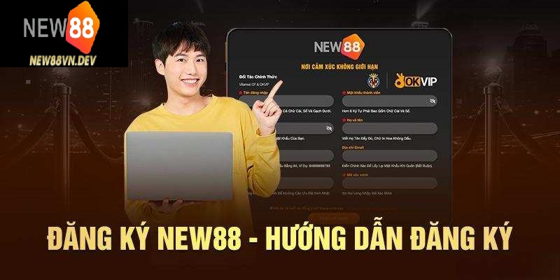 Bắt đầu quá trình đăng ký New88 và điền thông tin cá nhân